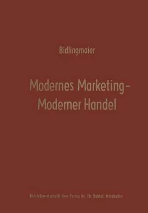 Modernes Marketing — Moderner Handel: Karl Christian Behrens zum 65. Geburtstag de Johannes Bidlingmaier