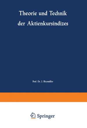 Theorie und Technik der Aktienkursindizes de Josef Bleymüller