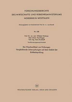 Die Waschechtheit von Färbungen: Vergleichende Untersuchungen auf dem Gebiet der Echtheitsprüfung de Wilhelm Weltzien