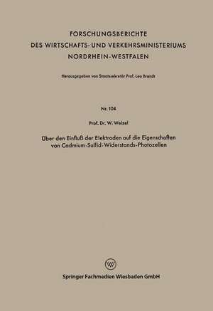 Über den Einfluß der Elektroden auf die Eigenschaften von Cadmium-Sulfid-Widerstands-Photozellen de Walter Weizel