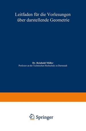 Leitfaden für die Vorlesungen über darstellende Geometrie de Reinhold Müller