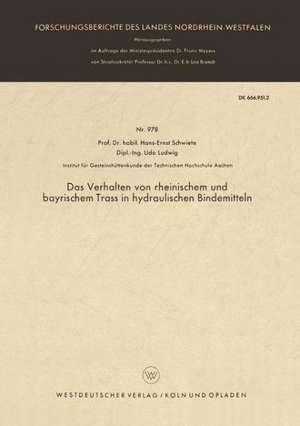 Das Verhalten von rheinischem und bayrischem Trass in hydraulischen Bindemitteln de Hans-Ernst Schwiete