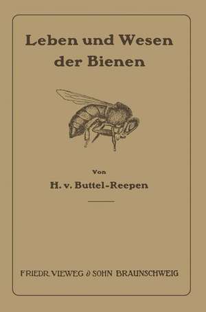 Leben und Wesen der Bienen de Hugo ˜vonœ Buttel-Reepen