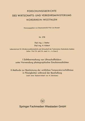 I Sichtbarmachung von Ultraschallfeldern unter Verwendung photographischer Emulsionsschichten. II Methode zur Bestimmung der wirklichen Temperaturverhältnisse in Flüssigkeiten während der Beschallung (nach einer Diplom-Arbeit von H. Schnitzler) de Jürgen Stelter