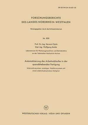 Automatisierung des Arbeitsablaufes in der spanabhebenden Fertigung: Untersuchung eines unstetigen Nachformsystems mit einem elektrohydraulischen Stellglied de Herwart Opitz