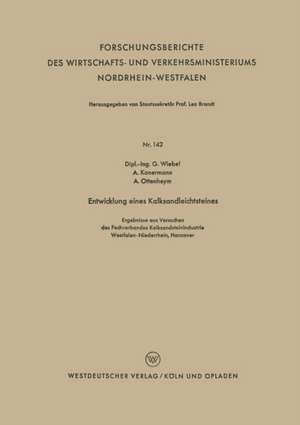 Entwicklung eines Kalksandleichtsteines: Ergebnisse aus Versuchen des Fachverbandes Kalksandsteinindustrie Westfalen-Niederrhein, Hannover de Gottfried Martin Ferdinand Wiebel