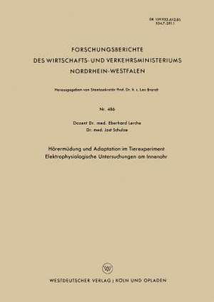 Hörermüdung und Adaptation im Tierexperiment Elektrophysiologische Untersuchungen am Innenohr de Eberhard Lerche