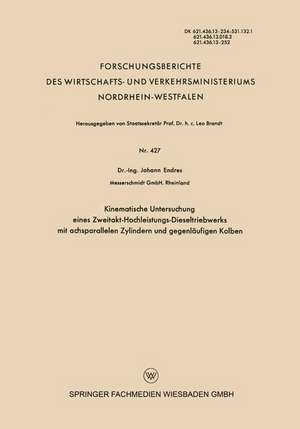 Kinematische Untersuchung eines Zweitakt-Hochleistungs-Dieseltriebwerks mit achsparallelen Zylindern und gegenläufigen Kolben de Johann Endres