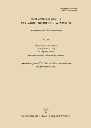 Untersuchung von Walzölen und Walzölemulsionen im Kaltwalzversuch de Franz Wever