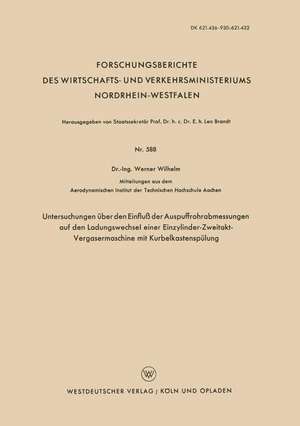 Untersuchungen über den Einfluß der Auspuffrohrabmessungen auf den Ladungswechsel einer Einzylinder-Zweitakt-Vergasermaschine mit Kurbelkastenspülung de Werner Wilhelm