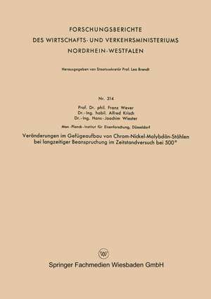 Veränderungen im Gefügeaufbau von Chrom-Nickel-Molybdän-Stählen bei langzeitiger Beanspruchung im Zeitstandversuch bei 500° de Franz Wever