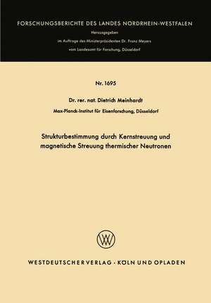 Strukturbestimmung durch Kernstreuung und magnetische Streuung thermischer Neutronen de Dietrich Meinhardt