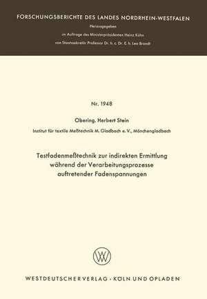 Testfadenmeßtechnik zur indirekten Ermittlung während der Verarbeitungsprozesse auftretender Fadenspannungen de Herbert Stein