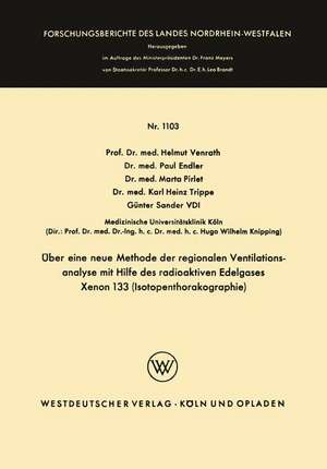 Über eine neue Methode der regionalen Ventilationsanalyse mit Hilfe des radioaktiven Edelgases Xenon 133 (Isotopenthorakographie) de Helmut Venrath