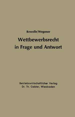 Wettbewerbsrecht in Frage und Antwort de Hans-Dietrich Rewolle