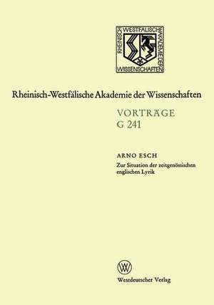 Zur Situation der zeitgenössischen englischen Lyrik: 237. Sitzung am 21. Februar 1979 in Düsseldorf de Arno Esch