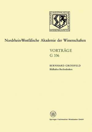 Bildhaftes Rechtsdenken: Recht als bejahte Ordnung de Bernhard Großfeld