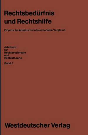 Rechtsbedürfnis und Rechtshilfe: Empirische Ansätze im internationalen Vergleich de Erhard Blankenburg