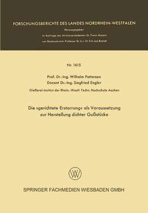 Die »gerichtete Erstarrung« als Voraussetzung zur Herstellung dichter Gußstücke de Wilhelm Patterson