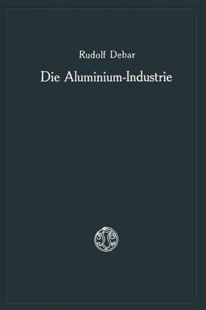 Die Aluminium-Industrie de Rudolf Debar