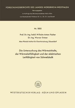 Die Untersuchung des Wärmeinhalts, der Wärmeleitfähigkeit und der elektrischen Leitfähigkeit von Schmelzkalk de Wilhelm Anton Fischer