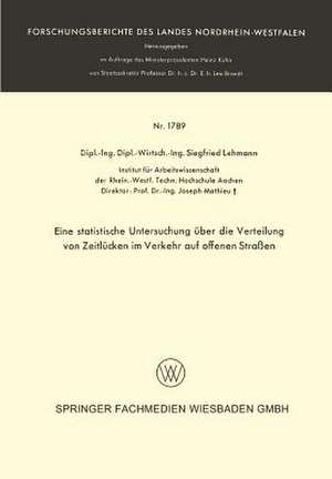 Eine statistische Untersuchung über die Verteilung von Zeitlücken im Verkehr auf offenen Straßen de Siegfried Lehmann