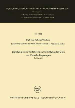 Erstellung eines Verfahrens zur Ermittlung der Güte von Verkehrsflugzeugen: Teil I und II de Volkmar Wilckens