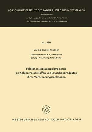 Feldionen-Massenspektrometrie an Kohlenwasserstoffen und Zwischenprodukten ihrer Verbrennungsreaktionen de Günter Wagner