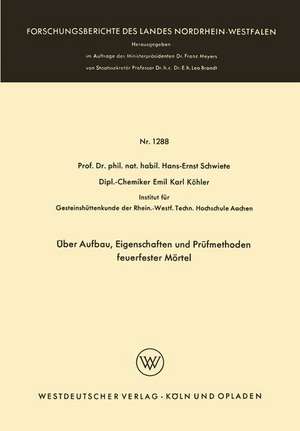 Über Aufbau, Eigenschaften und Prüfmethoden feuerfester Mörtel de Hans-Ernst Schwiete