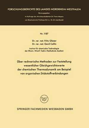 Über rechnerische Methoden zur Feststellung wesentlicher Gleichgewichtswerte der chemischen Thermodynamik am Beispiel von organischen Stickstoffverbindungen de Fritz Glaser