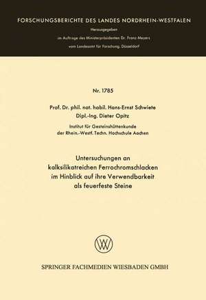 Untersuchungen an kalksilikatreichen Ferrochromschlacken: im Hinblick auf ihre Verwendbarkeit als feuerfeste Steine de Hans-Ernst Schwiete