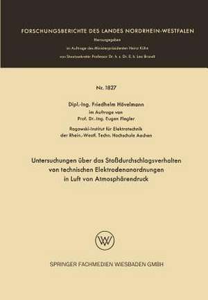 Untersuchungen über das Stoßdurchschlagsverhalten von technischen Elektrodenanordnungen in Luft von Atmosphärendruck de Friedhelm Hövelmann