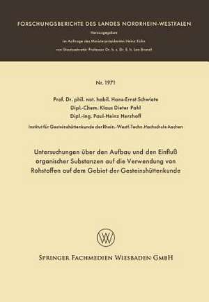 Untersuchungen über den Aufbau und den Einfluß organischer Substanzen auf die Verwendung von Rohstoffen auf dem Gebiet der Gesteinshüttenkunde de Hans-Ernst Schwiete