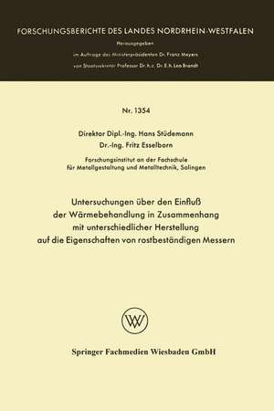 Untersuchungen über den Einfluß der Wärmebehandlung in Zusammenhang mit unterschiedlicher Herstellung auf die Eigenschaften von rostbeständigen Messern de Hans Stüdemann