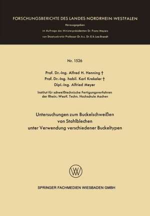 Untersuchungen zum Buckelschweißen von Stahlblechen unter Verwendung verschiedener Buckeltypen de Alfred Hermann Henning