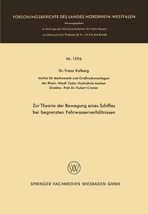 Zur Theorie der Bewegung eines Schiffes bei begrenzten Fahrwasserverhältnissen de Franz Kolberg