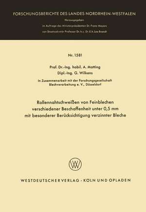 Rollennahtschweißen von Feinblechen verschiedener Beschaffenheit unter 0,5 mm mit besonderer Berücksichtigung verzinnter Bleche de Alexander Matting