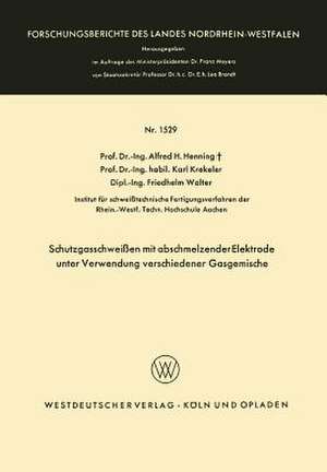 Schutzgasschweißen mit abschmelzender Elektrode unter Verwendung verschiedener Gasgemische de Alfred Hermann Henning