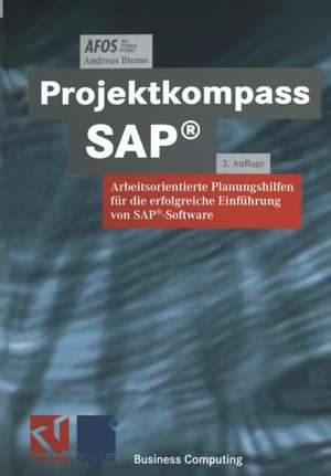 Projektkompass SAP®: Arbeitsorientierte Planungshilfen für die erfolgreiche Einführung von SAP®-Software de AFOS