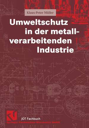 Umweltschutz in der metallverarbeitenden Industrie de Klaus-Peter Müller