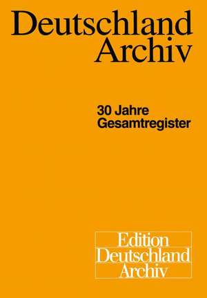 Deutschland Archiv: 30 Jahre Gesamtregister de Gisela Helwig