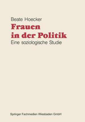 Frauen in der Politik: Eine soziologische Studie de Beate Hoecker