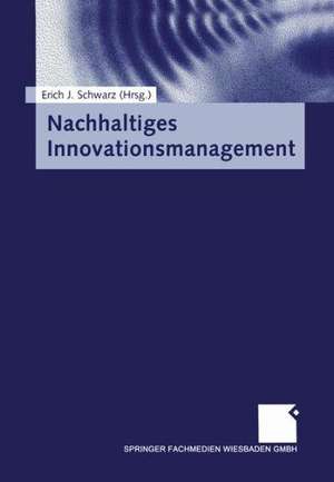 Nachhaltiges Innovationsmanagement de Erich J. Schwarz