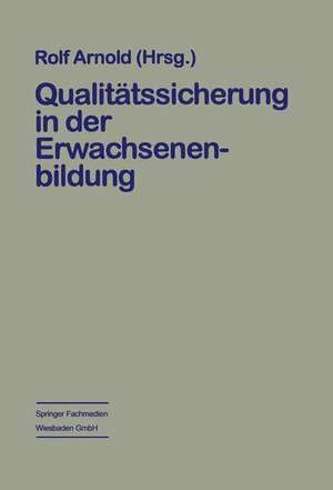 Qualitätssicherung in der Erwachsenenbildung de Rolf Arnold