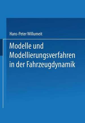 Modelle und Modellierungsverfahren in der Fahrzeugdynamik de Hans-Peter Willumeit