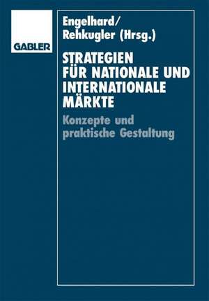 Strategien für nationale und internationale Märkte: Konzepte und praktische Gestaltung de Johann Engelhard