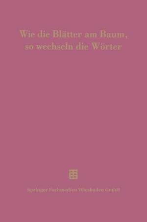 Wie die Blätter am Baum, so wechseln die Wörter: 100 Jahre Thesaurus linguae Latinae de Dietfried Krömer