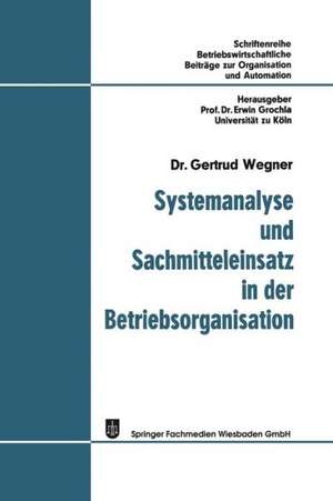 Systemanalyse und Sachmitteleinsatz in der Betriebsorganisation de Gertrud Wegner