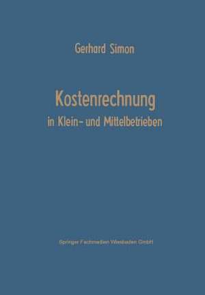 Kostenrechnung in Klein- und Mittelbetrieben de Gerhard Simon