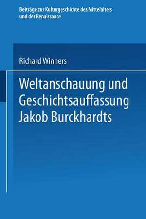 Weltanschauung und Geschichtsauffassung Jakob Burckhardts de Richard Winners